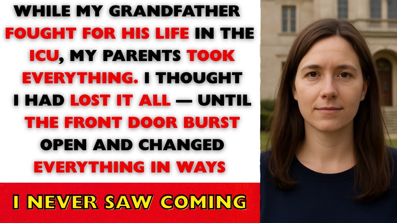 While My Grandfather Fought for His Life in ICU, My Parents Took Everything — Until the Front Door..
