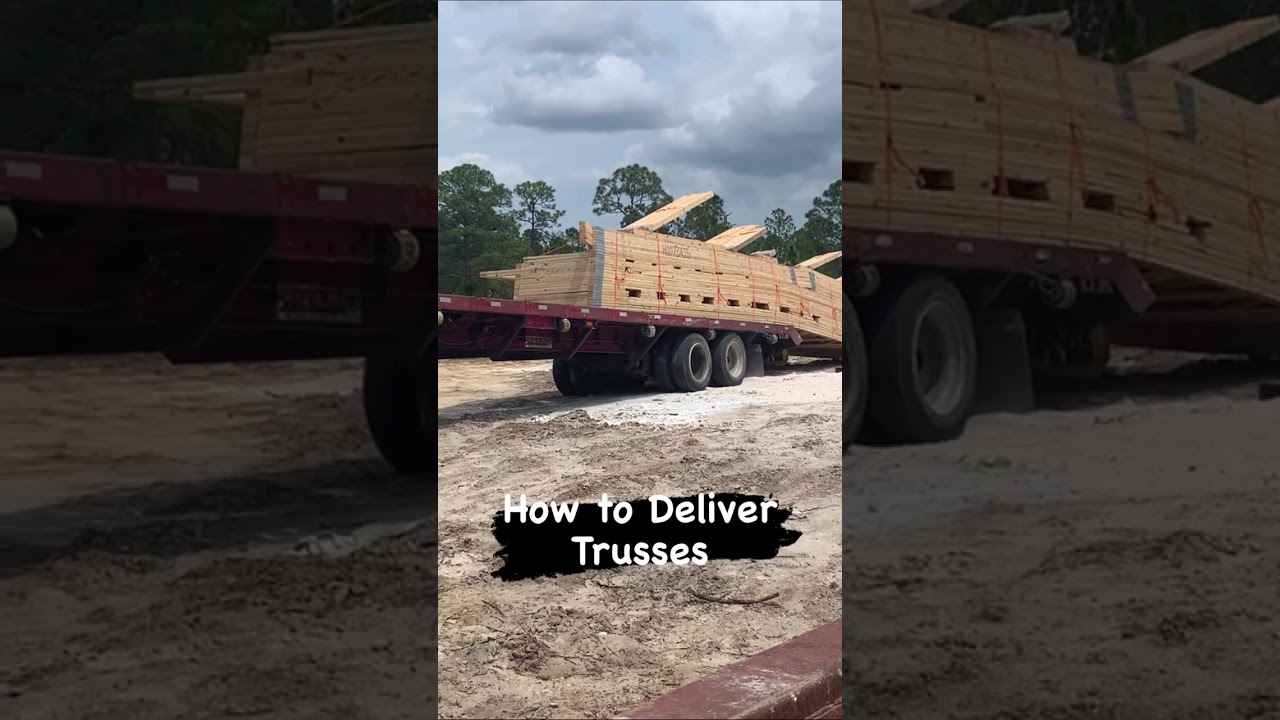 Delivering Trusses is NOT What You’d Expect 