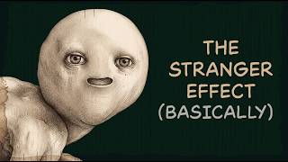 the stranger effect explained under 15 minutes (basically)