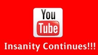 YouTube Copyright INSANITY Continues!!!