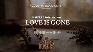Download lagu Love Is Gone - SLANDER ft. Dylan Matthew (Acoustic Rock Cover)