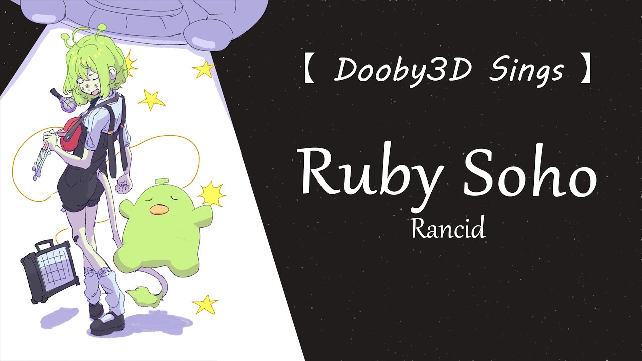 【 Dooby3D Sings 】Rancid - Ruby (Dooby) Soho