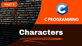 Understanding Characters in C Programming | Complete Guide for Beginners