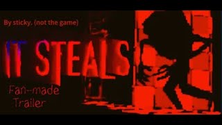 IT STEALS | Fanmade Trailer