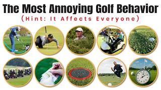 The Most Annoying Golf Behavior (Hint: It Affects Everyone)