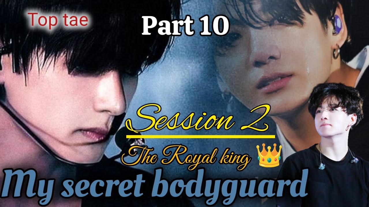 My secret bodyguard 😎 session2 part 10 the Royal king 👑 taekook lovestory 