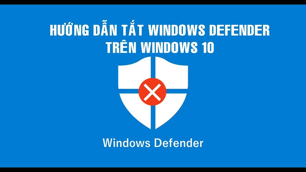 windows defender คือ  New Update  Cách tắt Windows Defender trên Windows 10 mới nhất