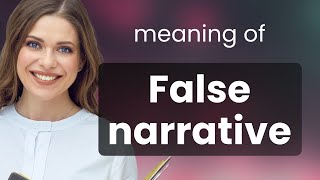 Understanding "False Narrative": A Guide to Clear Communication