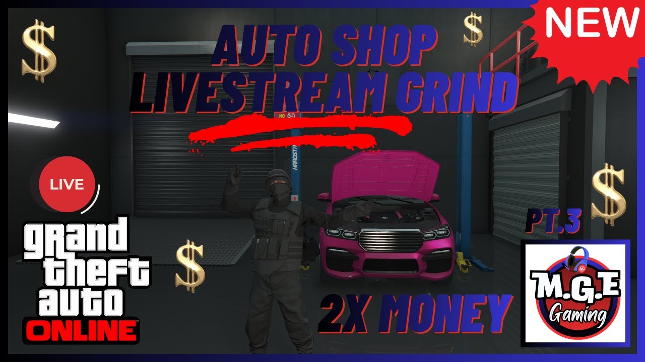 NEW 2X MONEY AUTO SHOP LIVESTREAM GRIND.