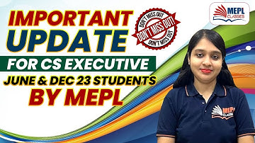 IMPORTANT UPDATE 💁‍♂️ CS Executive June/Dec 23 - DON