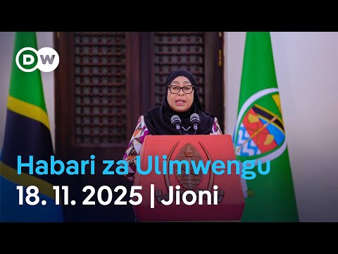 DW Kiswahili Habari Za Ulimwengu Nov 18 2025 Jioni Swahili Habari Leo Podcast