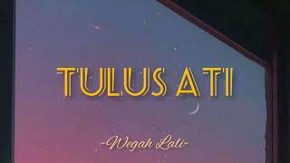 TULUS ATI || Wegah Lali (Lyrics)