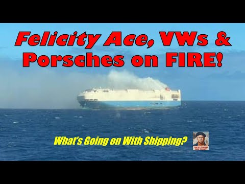 Car Carrier Felicity Ace, Volkswagens and Porsches on Fire in the Atlantic Ocean off the Azores