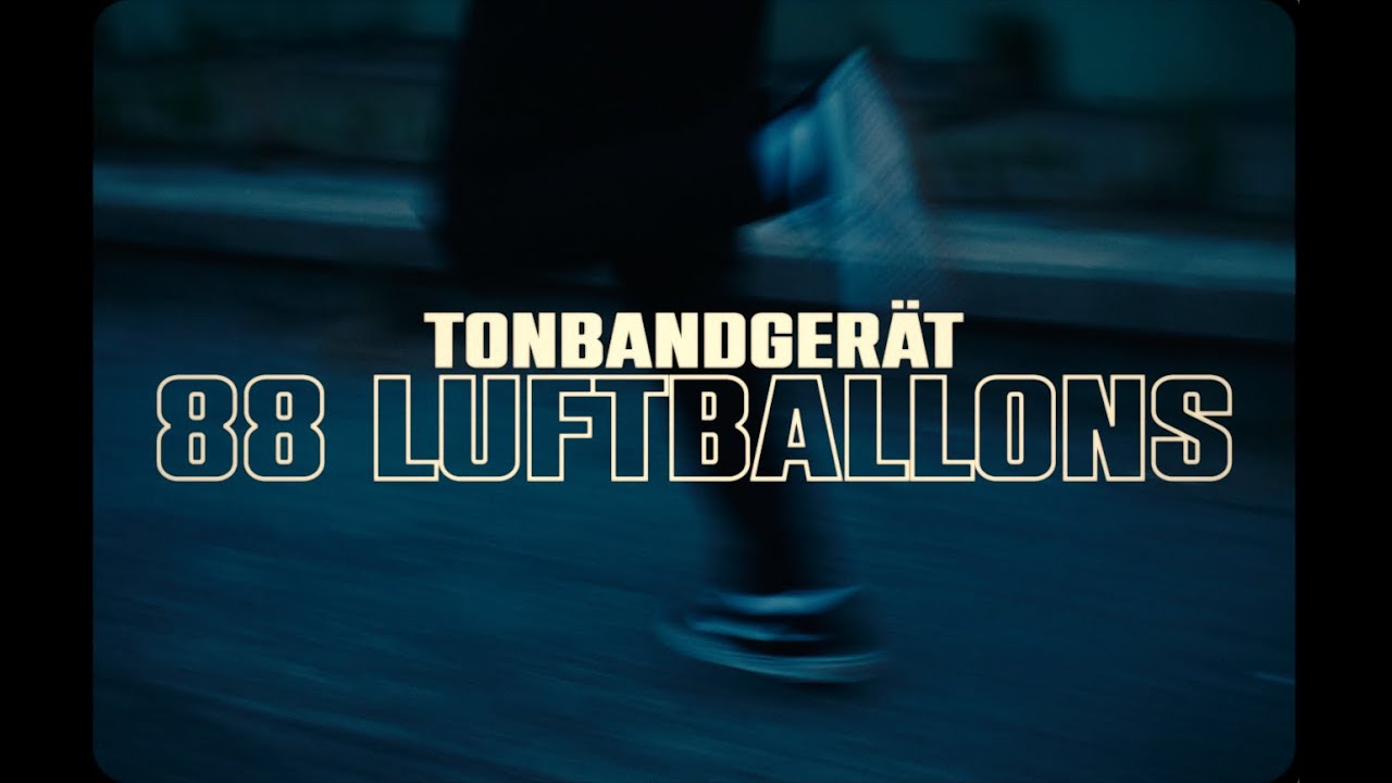 Watch Tonbandgerät - 88 Luftballons on YouTube Watch Tonbandgerät - 88 Luftballons on YouTube