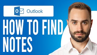 How to View Notes in Outlook (How to Find Notes in Outlook)
