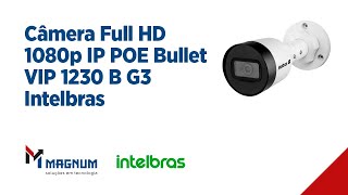 Câmera Full Hd 1080P Ip Poe Bullet Vip 1230 B G3 - Intelbras