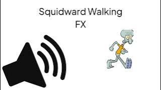 HD - Squidward Walking Sound Effect