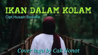 Bapak2 Test vocal |.Ikan dalam Kolam - Husain Bawafie |.Cover by Cak Nonot.