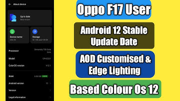 Oppo F17 Android 12 Stable Update Date | AOD Edge Lighting Features