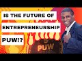 "Future of Entrepreneurship: PUW!?