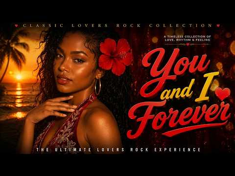 Forever In Your Arms 💕 | Smooth Lovers Rock Reggae Music 2026