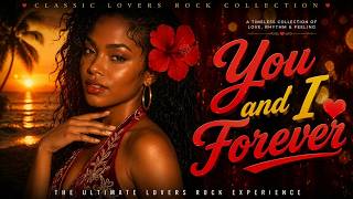 Forever In Your Arms 💕 | Smooth Lovers Rock Reggae Music 2026