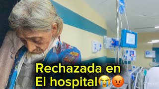 🚨URGENTE🚨😡😭NO ACEPTARON A DOÑA LEONA EN EL HOSPITAL😭😡😡💔