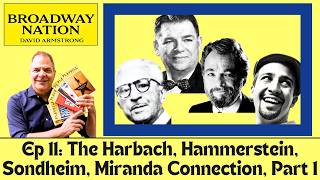 Ep 11: The Harbach, Hammerstein, Sondheim, Miranda Connection