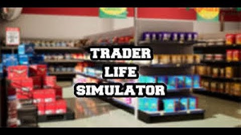 Instructions for Installing Trader Life Simulator 🎇 Free IOS & ANDROID