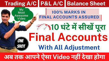 Final Accounts with Adjustments | Full Course | Trading A/C, Profit and Loss A/c & Balance Sheet