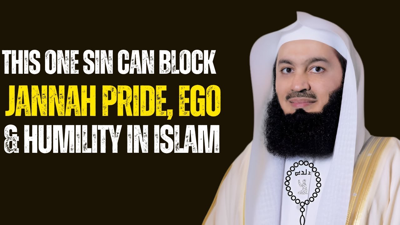 This One Sin Can Block Jannah  Pride, Ego & Humility in Islam || MESSAGE OF MUFTI MENK