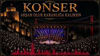 Akşam Olur Karanlığa Kalırsın Konser