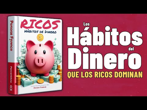 La GUÍA de la MENTE RICA para CREAR RIQUEZA🍀Hábitos del Dinero que los RICOS hacen
