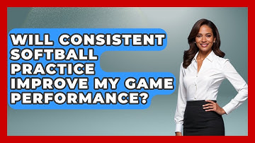 Will Consistent Softball Practice Improve My Game Performance? | Softball Basics and Beyond News
