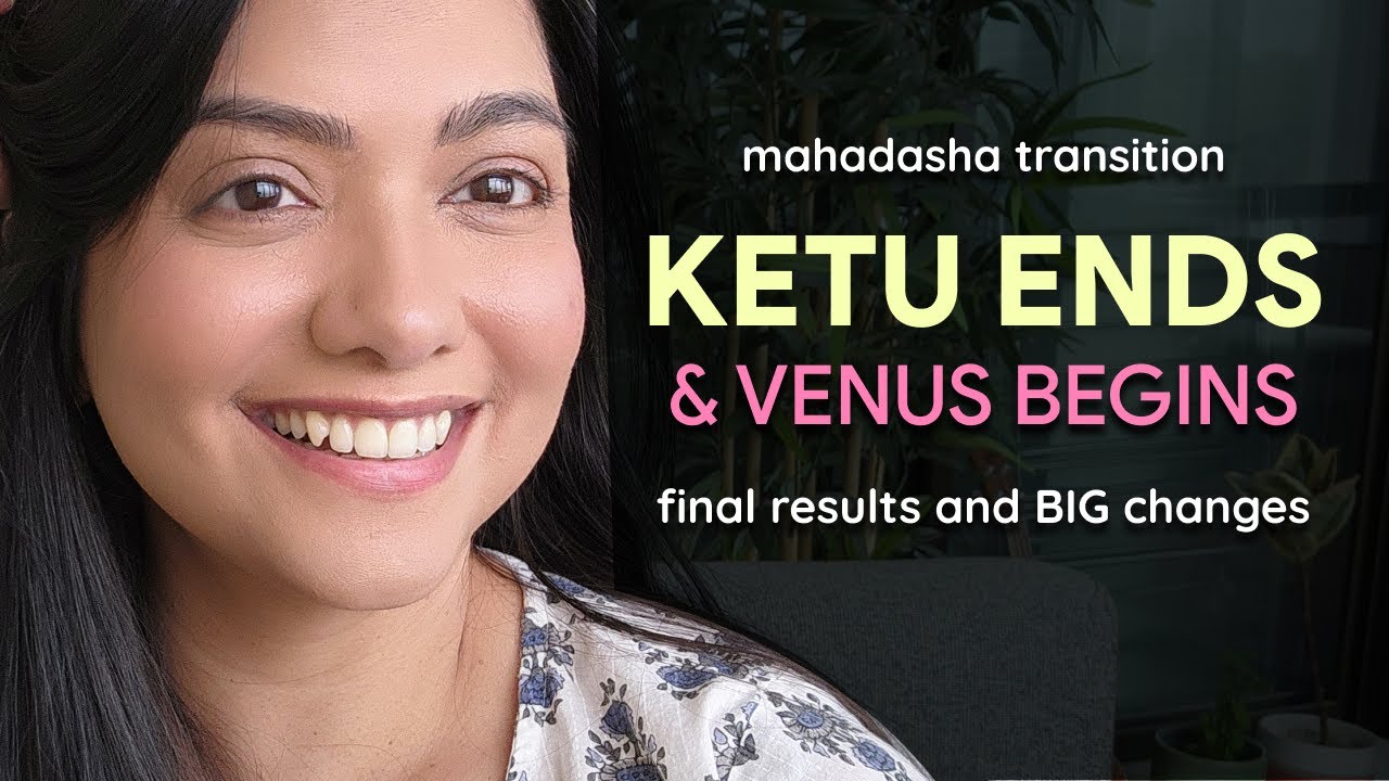 Ketu Mahadasha Ends, Venus Begins 🌸 | My Biggest Life Changes + Final Results