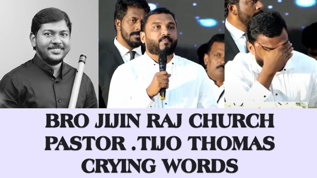 Memories of  Bro Jijin Raj  Church Pastor Tijo Thomas Crying Words