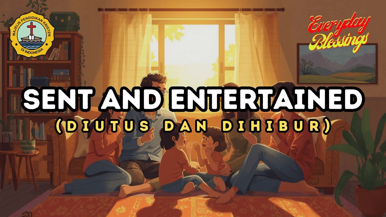 SENT AND ENTERTAINED (DIUTUS DAN DIHIBUR)