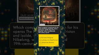 Which composer wrote The Flying Dutchman, Tristan und Isolde, and The Ring Cycle | Quiz #shorts screenshot 2