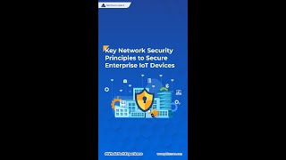 Key Network Security Principles to Secure Enterprise IoT Devices #shorts