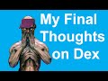 My Final Thoughts on Dex