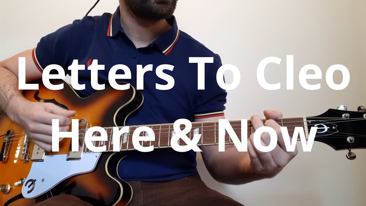 Letters To Cleo   Here & Now Guitar Cover