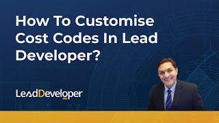 How To Customise Cost Codes In Lead Developer?