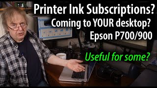 New Ink subscriptions for high end printers. Epson P700/P900 inks on demand. Is it a good idea?