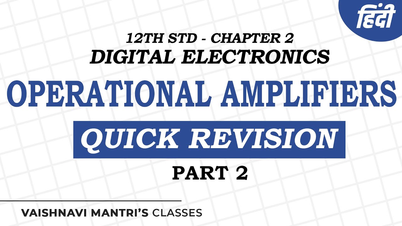 Ch.4 Operational Amplifier Revision In Hindi One Shot Video 12th