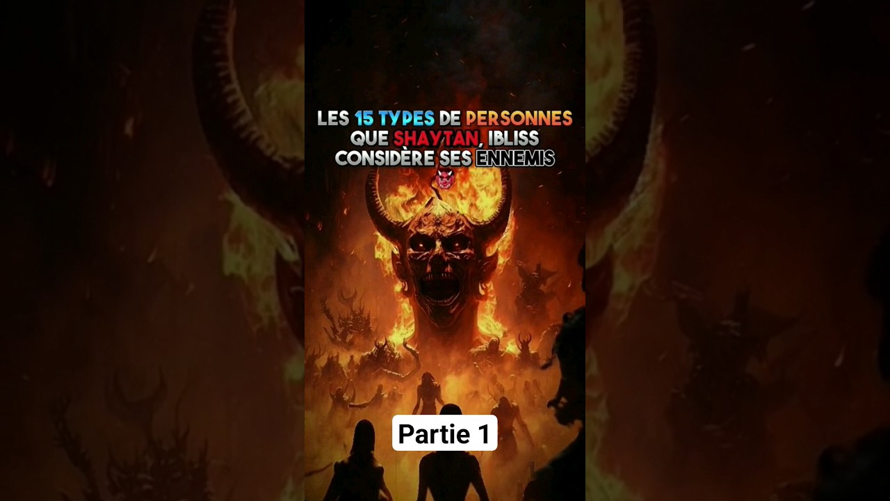 les 15 types de personnes que shaytan, Ibliss considère ses ennemis 👹| #islam #rappels_islam #allah