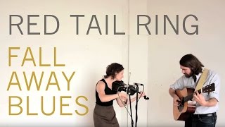 Fall Away Blues - Red Tail Ring chords