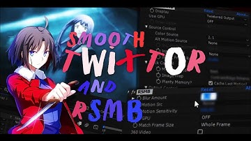 Smooth Twixtor/Time remap and Rsmb Setting||[After Effect Tutorial]amv||what next??