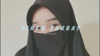 pintu taubat - Zivilia, (Slowed and Reverb)