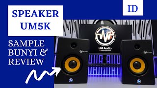 SAMPLE BUNYI dan REVIEW Speaker Monitor Lokal Murmer Asyik, UM AUDIO UM5K #SampleSpeakerArtSonica !