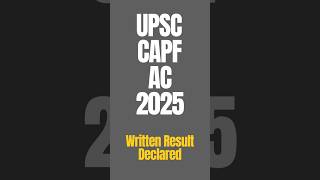UPSC CAPF AC 2025 Written Result Declared